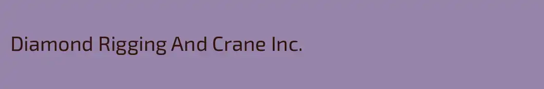 Diamond Rigging And Crane Inc.